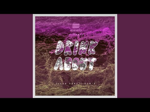 Drink About (Clean Bandit Remix)