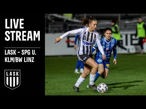 LIVE | LASK - SPG Union Kleinmünchen/FC Blau Weiß Linz