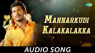 Mannarkudi Kalakalakka Audio Song  Sivappathigaram