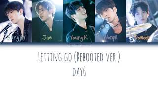 Day6 (데이식스)  Letting Go (놓아 놓아 놓아) (Rebooted Ver.) Lyrics Han/Rom/Eng [Color Coded Lyrics]