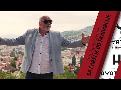 Ibro Selmanović – Sa Čaršije do Skadarlije [Official Video 2020]