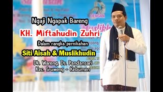 Download lagu Ngaji Ngapak Bareng || KH. MIFTAHUDIN ZUHRI || PERNIKAHAN AISAH & MUSLIKHUDIN mp3