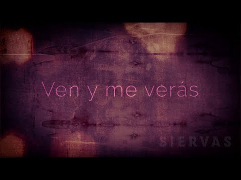 SIERVAS - COME AND YOU WILL SEE ME (Official video)