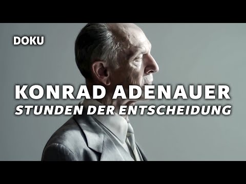 Konrad Adenauer - Stunden der Entscheidung (GESCHICHTE, Kanzler Deutschland, DRAMA Dokumentation)