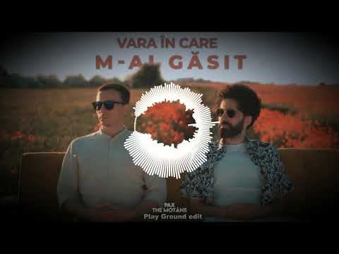 Play Ground X PAX x The Motans - Vara În Care M-ai Găsit