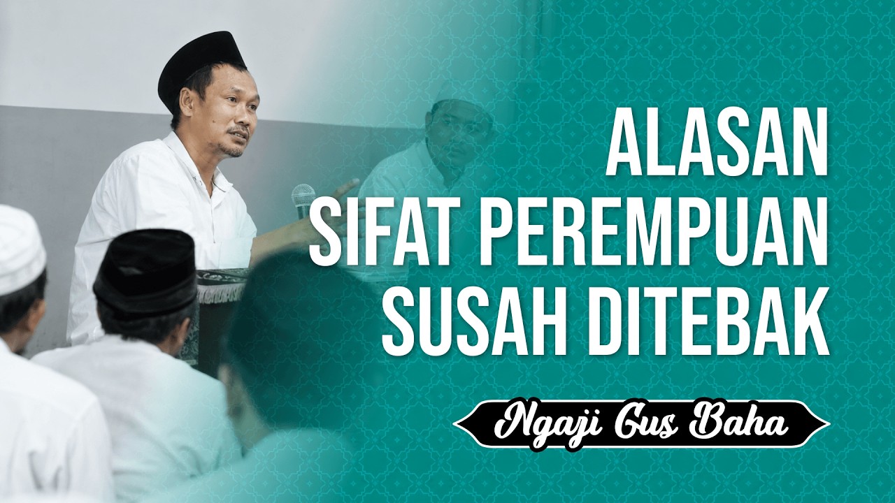 Gus Baha: Komentar Nabi Tentang Perempuan