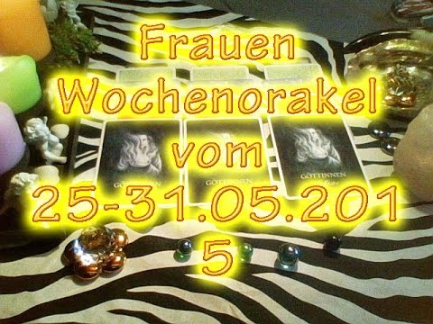 Frauen Wochenorakel vom 25-31.05.2015