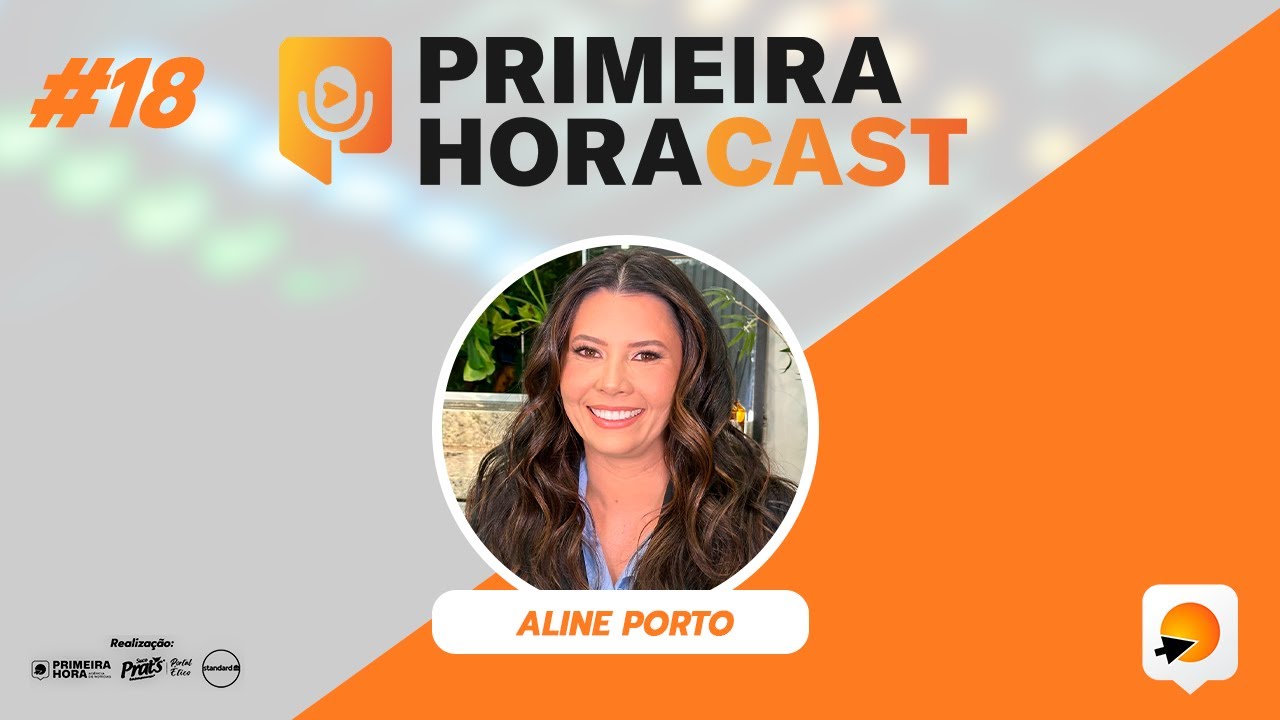 ALINE PORTO - Advogada empresária na Theodoro & Porto | Primeira Hora Cast #18