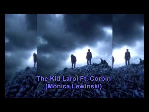 The Kid LAROI Ft. Corbin - Monica Lewinsky | Full Unrelease | Lyrics