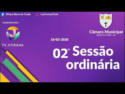 02º Sessão Ordinária da Câmara Municipal de Barra do Corda-MA Terça-feira10-03-2026