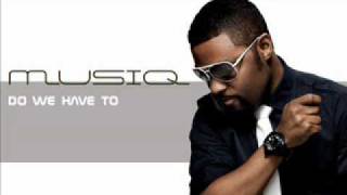 Musiq Soulchild - Do We Have To