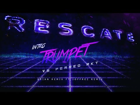 INTRO TRUMPET VS PERREO RKT - BRIAN REMIX ✘ JOFFREZ REMIX