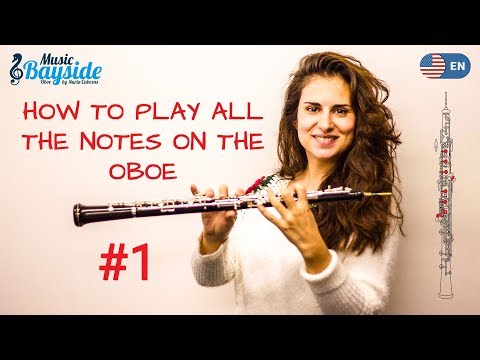 #1 HOW to PLAY ALL the NOTES on the OBOE - Part I - MusicBayside Oboe