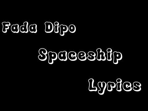 Fada Dipo- Spaceship (lyrics)