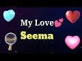 MY LOVE SEEMA SEEMA MY LOVE SONG RINGTONE SEEMA NAME WHATSAPP STATUS