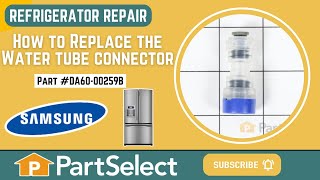Samsung Refrigerator Repair - How to Replace the Water Tube Connector (Samsung Part #DA60-00259B)