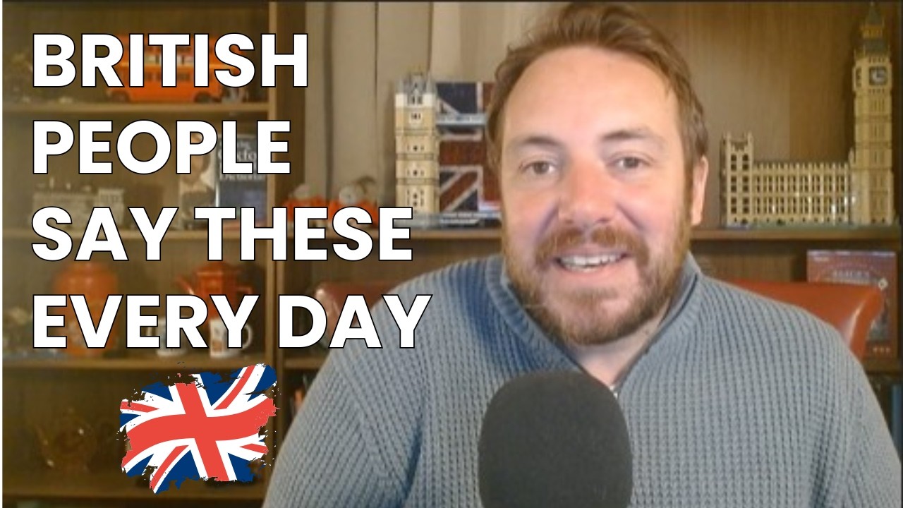 Say These 16 Phrases and Sound British Instantly!