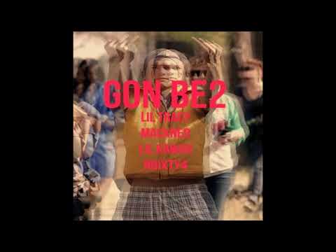 N6ixty4 - Gon Be2 (feat. Lil Tracy, Mackned & Lil Kawaii)