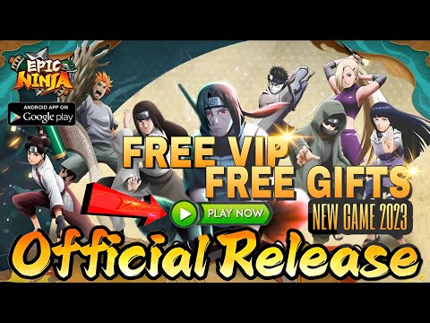 Epic Ninja - God Official Launched! Free Gifts / Free Vip! New Naruto Game 2023! Epic Ninja game RPG