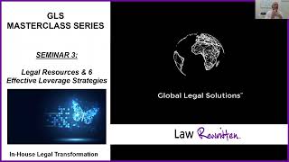 GLS Legal Ops Masterclass 3: Leveraging Legal Department Resources (A Case Study)
