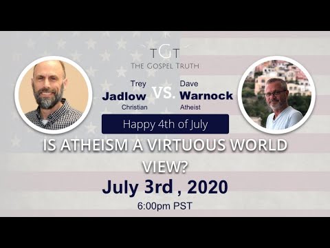 Trey Jadlow Vs Dave Warnock: Is Atheism A Virtuous Worldview? EP 116