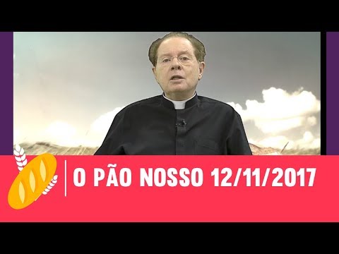 O Pão Nosso - 12/11/2017
