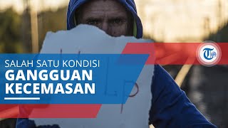 Gangguan Panik, Ditandai dengan Terjadinya Serangan Panik secara Tiba-tiba, dan Berulang-ulang