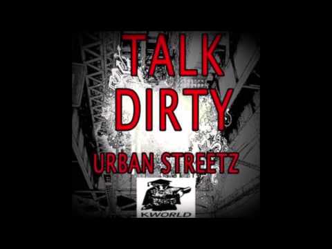 Talk Dirty To me Urban Streetz