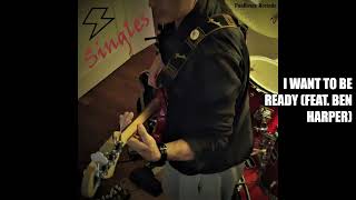 I Want To Be Ready (feat. Ben Harper)