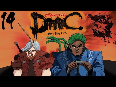 Best Friends Play DmC: Devil May Cry - Definitive Edition (Part 14)