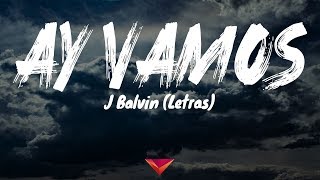 J Balvin - Ay Vamos (Letras)