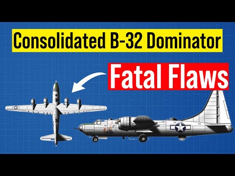 Consolidated B-32 Dominator-Fatal Flaws (Reupload and edited)