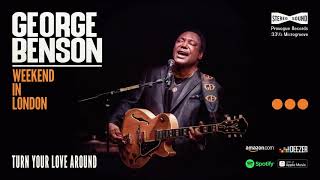 George Benson - Turn Your Love Around (Weekend In London)