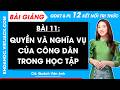 Bài giảng KTPL 12 Bài 11. Quyền và nghĩa vụ của công dân trong học tập