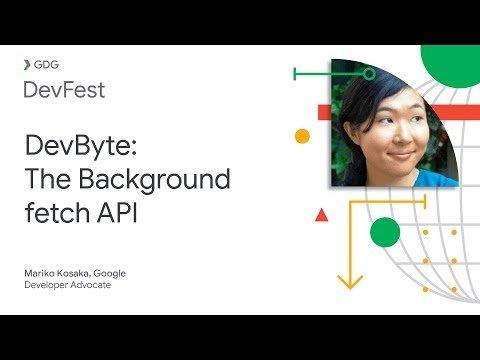 DevByte: The Background fetch API with Mariko Kosaka & Jake Archibald, Google