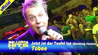 Tobee - Jetzt ist der Teufel los (Bierkönig Version)