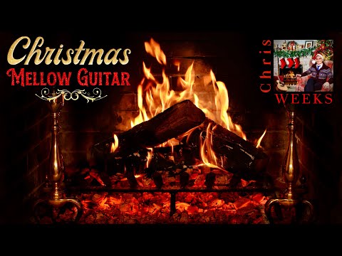 Christmas Fireplace & Mellow Christmas Guitar Songs - Vocals and Acoustic Guitar by Chris Weeks