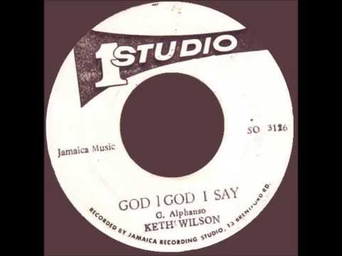 Keith Wilson - God I God I Say