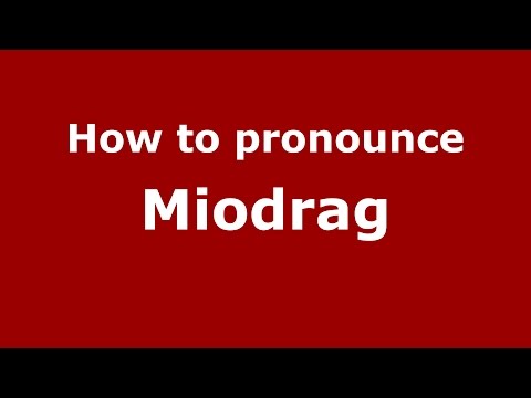 How to pronounce Miodrag (Romanian/Romania)  - PronounceNames.com