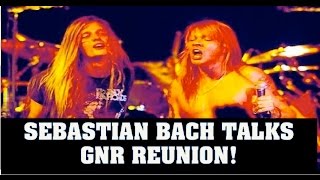 Guns N' Roses News  Sebastian Bach Talks GNR Reunion & Rose Tattoo To Open For GNR Australia