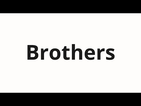 How to pronounce Brothers