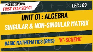 Singular & Non-singular matrices/Basic Mathematics/First year Semester 01/MSBTE Diploma.
