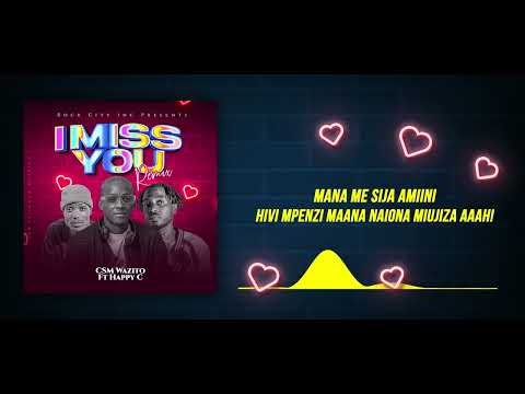 CSM Wazito ft Happy C - I Miss You RMX  (Lyric Video)