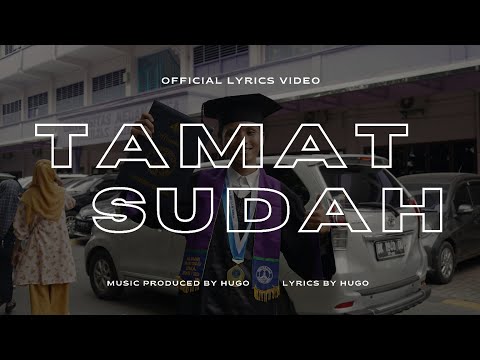HUGO - TAMAT SUDAH (Official Lyrics Video)