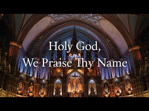 Holy God, We Praise Thy Name - arr. Lloyd Kauffman