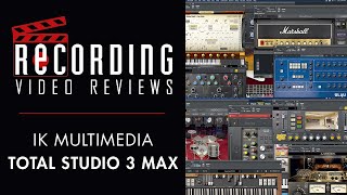 Video thumbnail for RECORDING Video Review: IK Multimedia Total Studio 3 MAX by RecordingMag