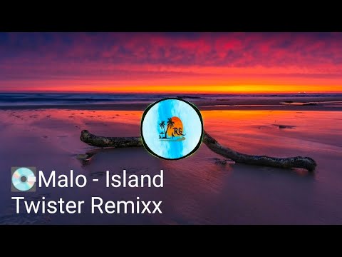 Malo - Island (Twister_Remixx)