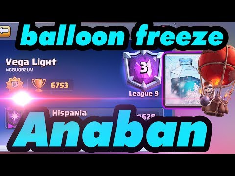 Anaban (Vega Light) 6753 Gameplays| BEST BALLOON FREEZE DECK— Clash Royale