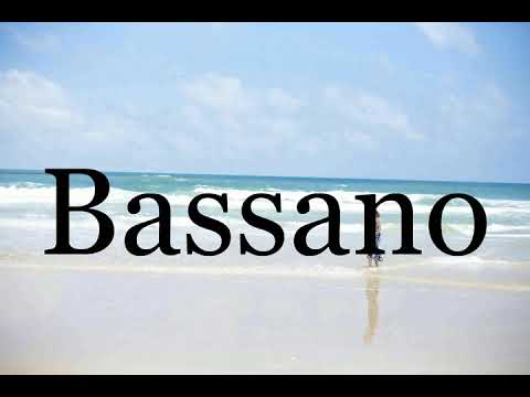 How To Pronounce Bassano🌈🌈🌈🌈🌈🌈Pronunciation Of Bassano
