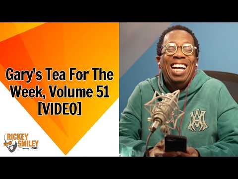 Gary's Tea For The Week, Volume 51